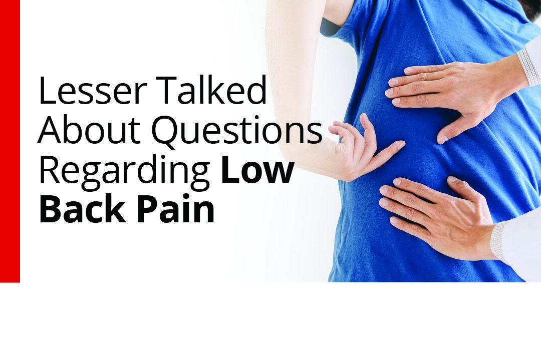 Lesser Talked About Questions Regarding Low Back Pain
