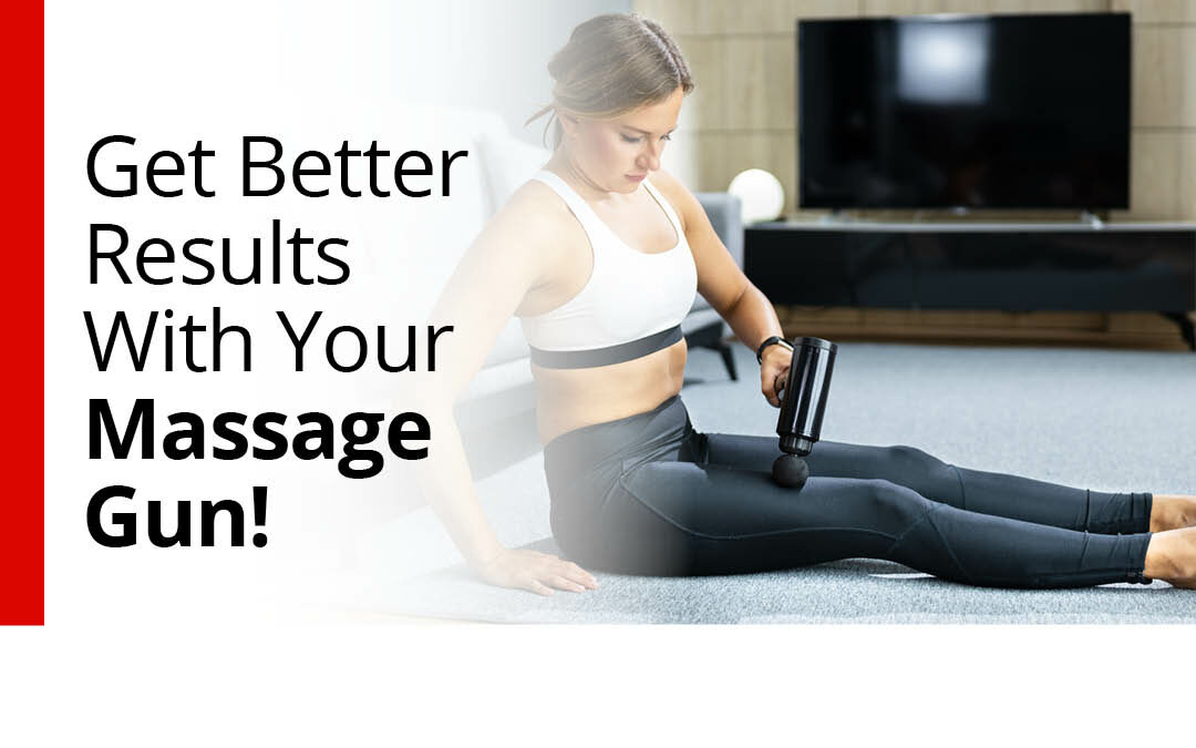 Get Better Results With Your Massage Gun!