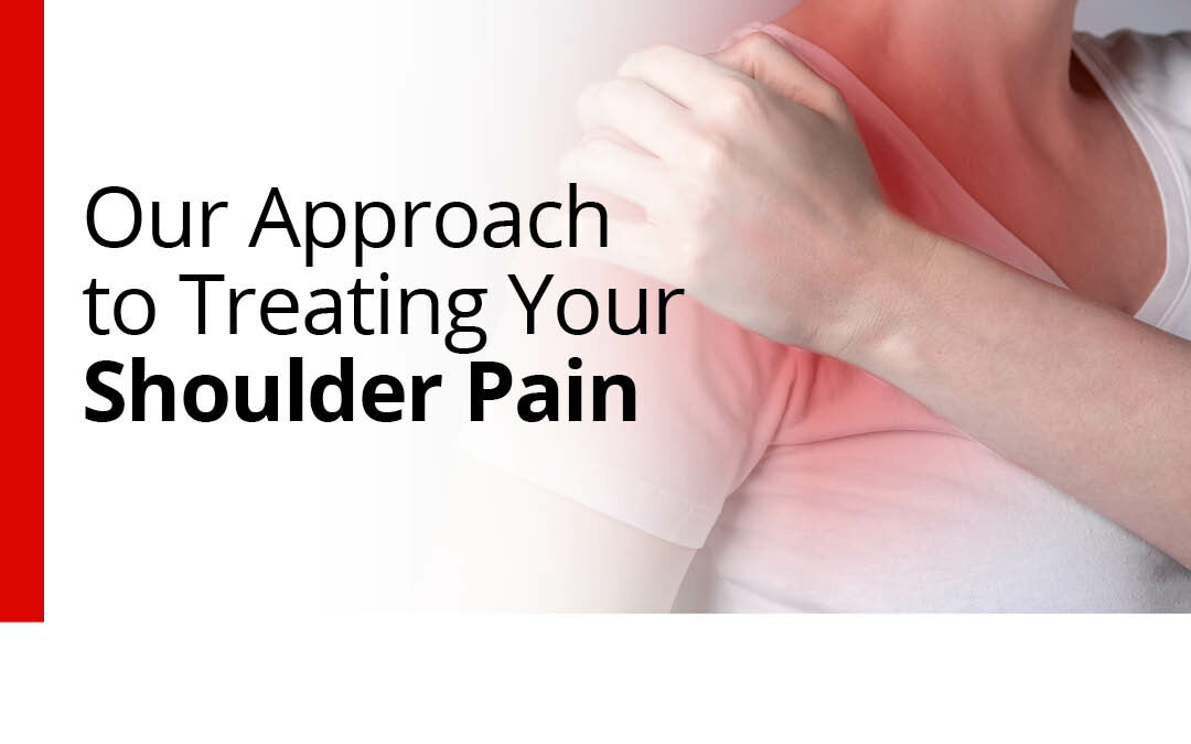 Our Approach to treating your shoulder pain