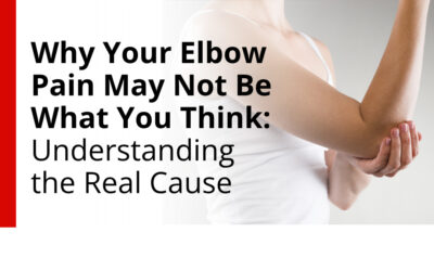 Why Your Elbow Pain May Not Be What You Think: Understanding the Real Cause